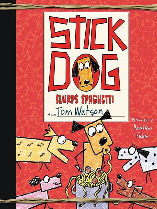 Title details for Stick Dog Slurps Spaghetti by Tom Watson - Available